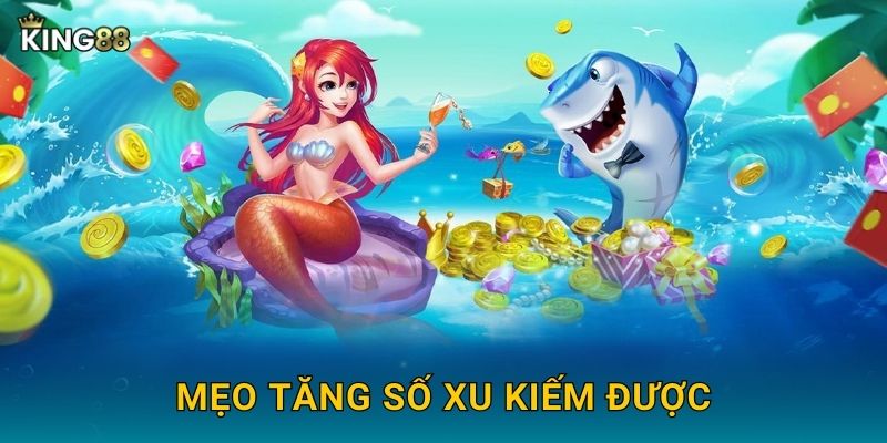 Mẹo tăng số xu kiếm được