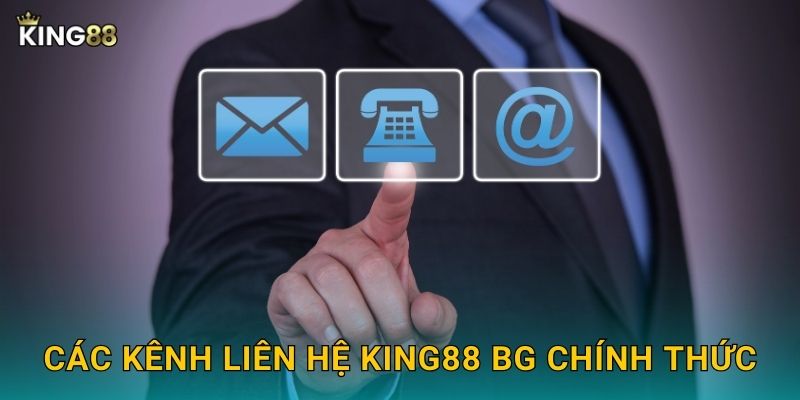 Các kênh liên hệ King88 bg chính thức